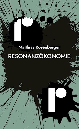 Cover for Matthias Rosenberger · Resonanzökonomie (Hardcover Book) (2021)