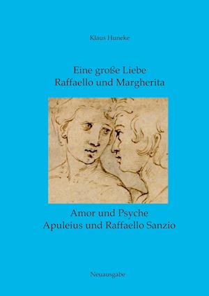Cover for Klaus Huneke · Eine große Liebe Raffaello und Margherita (Hardcover Book) (2022)
