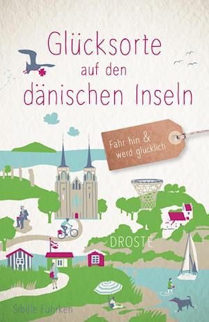 Cover for Sibille Fuhrken · Glücksorte auf den dänischen Inseln (Book) (2024)