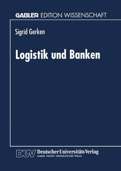 Cover for Sigrid Gerken · Logistik und Banken (Paperback Book) [1996 edition] (1996)