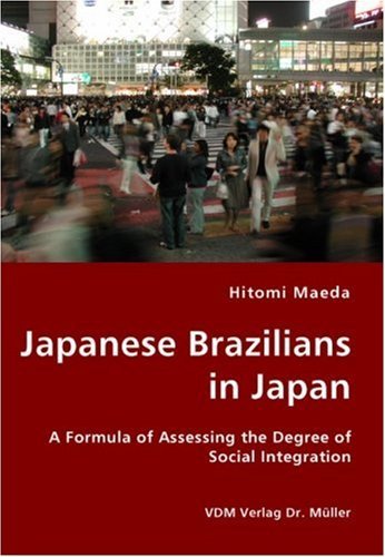 Japanese Brazilians in Japan - Hitomi Maeda - Livros - VDM Verlag Dr. Mueller e.K. - 9783836425384 - 13 de agosto de 2007