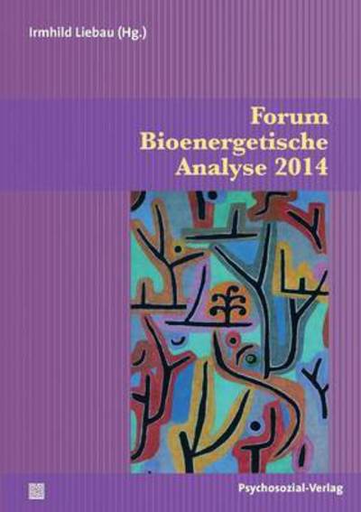 Cover for Irmhild Liebau · Forum Bioenergetische Analyse 2014 (Taschenbuch) (2014)