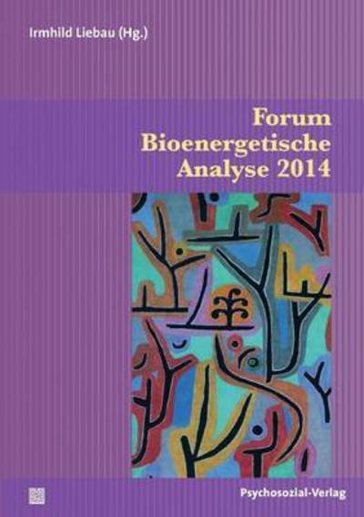 Cover for Irmhild Liebau · Forum Bioenergetische Analyse 2014 (Paperback Book) (2014)