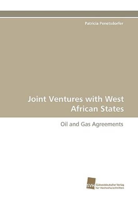 Cover for Patricia Penetsdorfer · Joint Ventures with West African States: Oil and Gas Agreements (Paperback Book) (2010)