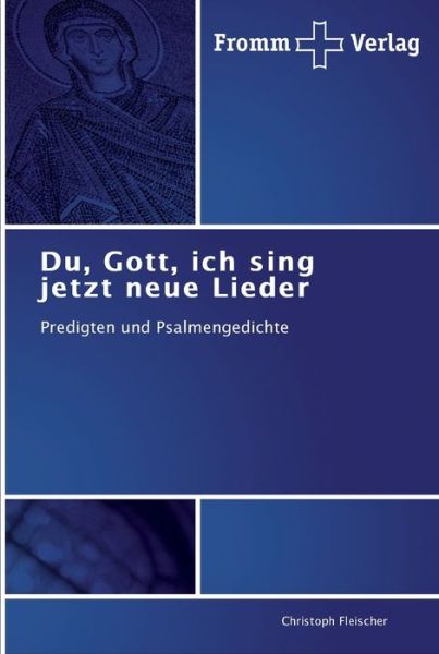 Du, Gott, ich sing jetzt neue - Fleischer - Kirjat -  - 9783841601384 - perjantai 29. heinäkuuta 2011