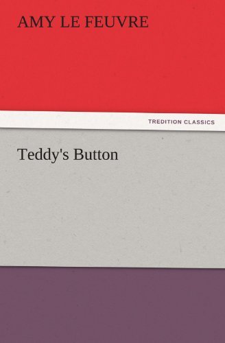 Cover for Amy Le Feuvre · Teddy's Button (Tredition Classics) (Taschenbuch) (2011)