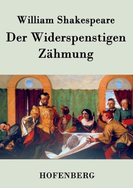 Der Widerspenstigen Zahmung - William Shakespeare - Books - Hofenberg - 9783843032384 - March 13, 2015