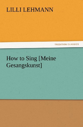 Cover for LILLI Lehmann · How to Sing [Meine Gesangskunst] (Taschenbuch) (2012)