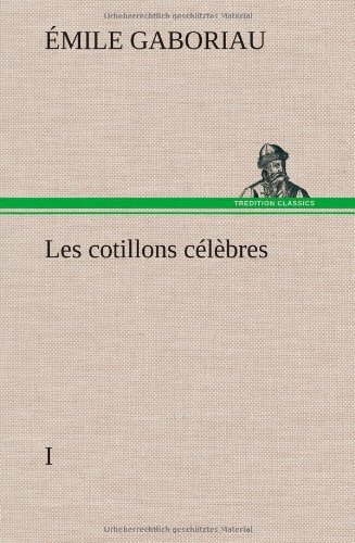 Cover for Emile Gaboriau · Les Cotillons C L Bres I (Hardcover bog) [French edition] (2012)