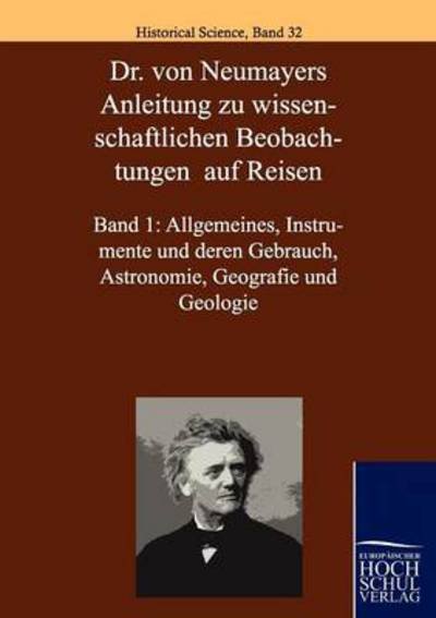 Dr. Von Neumayers Anleitung Zu Wisenschaftlichen Beobachtungen Auf Reisen - Georg Von Neumayer - Libros - Europaischer Hochschulverlag Gmbh & Co.  - 9783867412384 - 29 de marzo de 2010