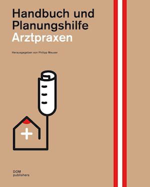 Cover for Philipp Meuser · Arztpraxen. Handbuch und Planungshilfe (Hardcover Book) (2016)