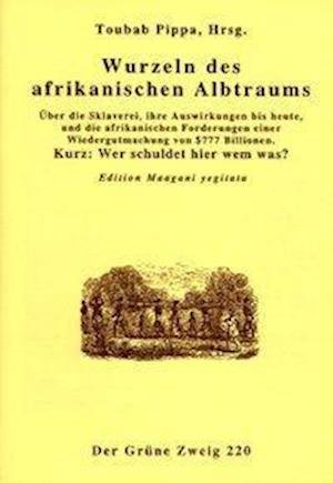 Wurzeln des afrikanischen Alptrau - Pippa - Bøger -  - 9783922708384 - 