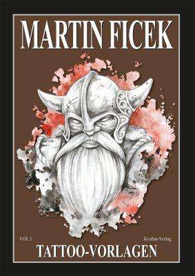 Martin Ficek. Tattoo Vorlagen - Kruhm-Verlag - Books - Kruhm-Verlag - 9783946386384 - August 1, 2016