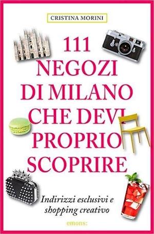 Cover for Aylie Lonmon · 111 Negozi Di Milano Che Devi Proprio Scoprire (Book)