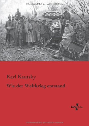 Cover for Karl Kautsky · Wie Der Weltkrieg Entstand (Taschenbuch) [German edition] (2019)