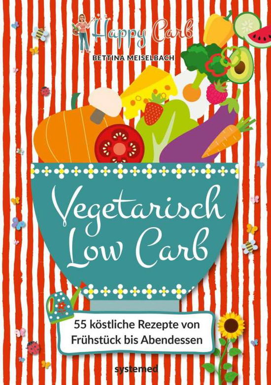 Cover for Meiselbach · Happy Carb: Vegetarisch Low (Book)