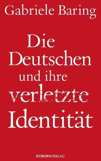 Cover for Baring · Die Deutschen und ihre verletzte (Book)