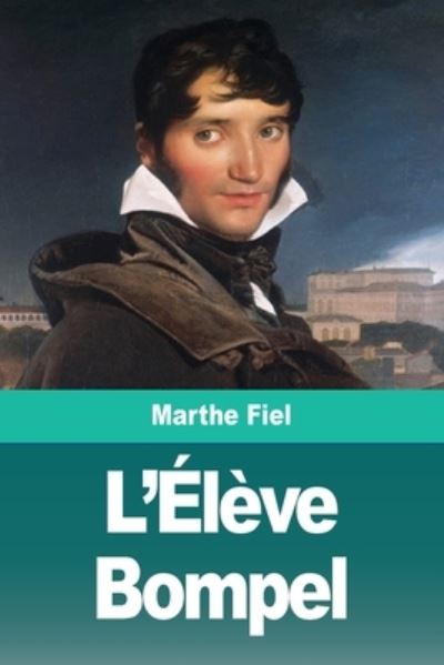 L'Eleve Bompel - Marthe Fiel - Livros - Prodinnova - 9783967879384 - 9 de março de 2021