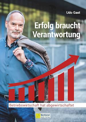 Cover for Udo Gast · Erfolg braucht Verantwortung (Book) (2023)