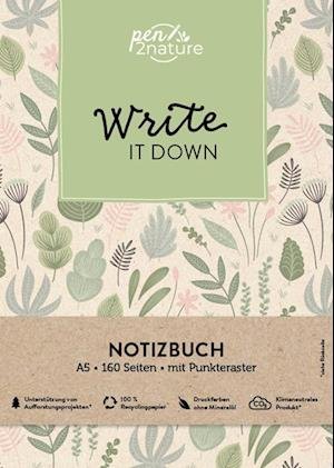 Cover for Pen2nature:write It Down · Write It Down  Nachhaltiges Notizbuch in A5 mit Hardcover und Pflanzen-Motiv (Book) (2022)