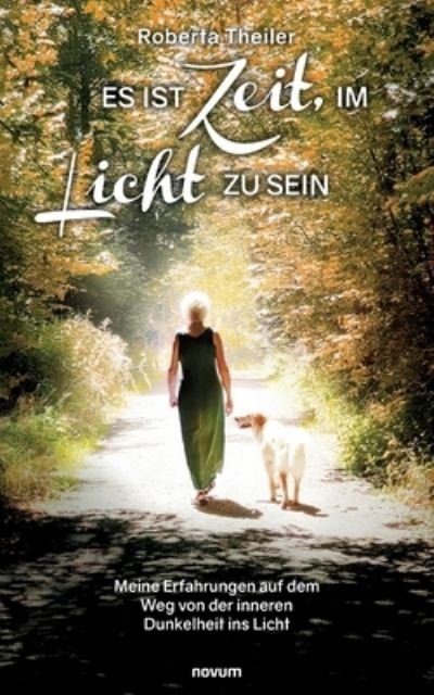 Cover for Roberta Theiler · Es ist Zeit, im Licht zu sein (Book) (2022)