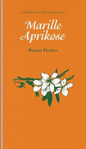 Cover for Fischer Margot · Marille / Aprikose (Book)