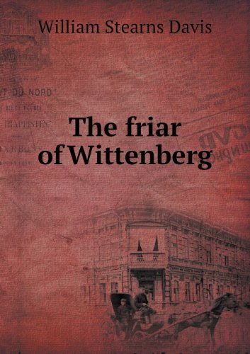 Cover for William Stearns Davis · The Friar of Wittenberg (Paperback Book) (2013)