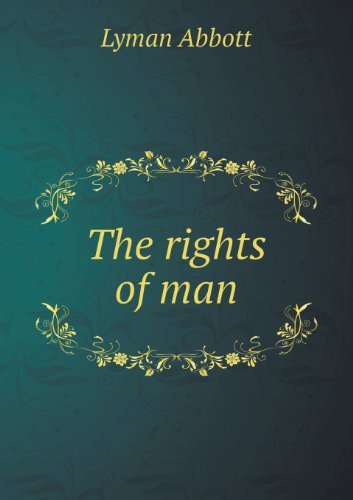 Cover for Lyman Abbott · The Rights of Man (Taschenbuch) (2013)