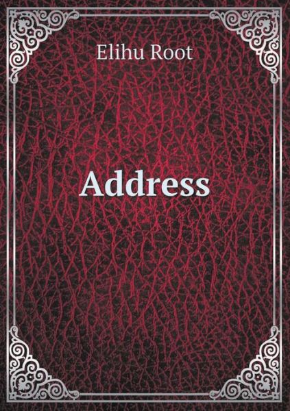 Cover for Elihu Root · Address (Paperback Book) (2015)