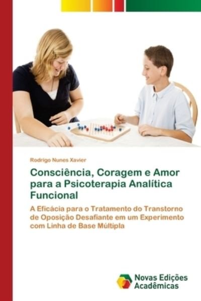 Consciência, Coragem e Amor para - Xavier - Books -  - 9786139644384 - July 13, 2018