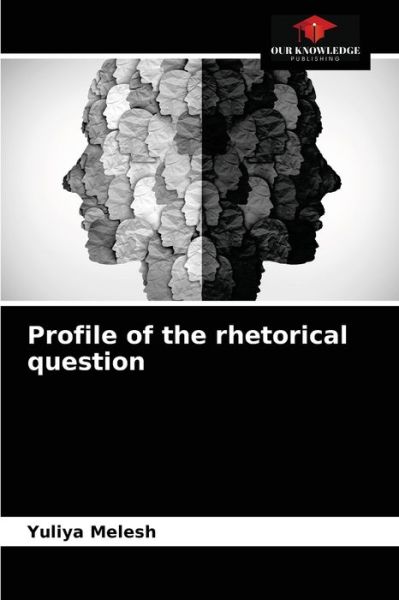 Cover for Yuliya Melesh · Profile of the rhetorical question (Paperback Book) (2021)