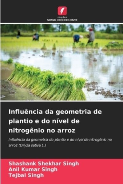 Cover for Shashank Shekhar Singh · Influencia da geometria de plantio e do nivel de nitrogenio no arroz (Paperback Book) (2021)
