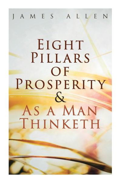 Cover for James Allen · Eight Pillars of Prosperity &amp; As a Man Thinketh (Paperback Bog) (2020)