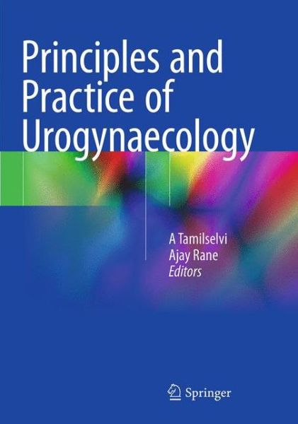 Cover for Principles and Practice of Urogynaecology (Paperback Book) [Softcover reprint of the original 1st ed. 2015 edition] (2016)