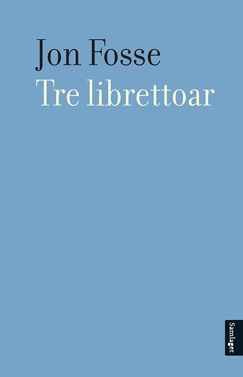 Cover for Fosse Jon · Tre librettoar (Gebundesens Buch) (2015)