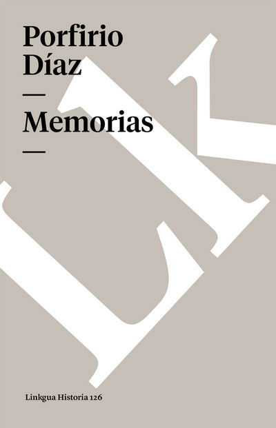 Cover for Porfirio Diaz · Memorias (Paperback Book) [Spanish edition] (2024)