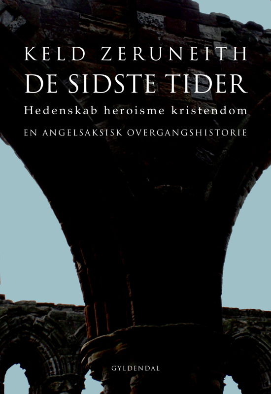 Cover for Keld Zeruneith · De sidste tider (Sewn Spine Book) [1º edição] (2017)