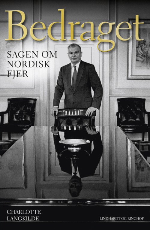 Cover for Charlotte Langkilde · Bedraget - Sagen om Nordisk Fjer (Innbunden bok) [1. utgave] [Indbundet] (2013)