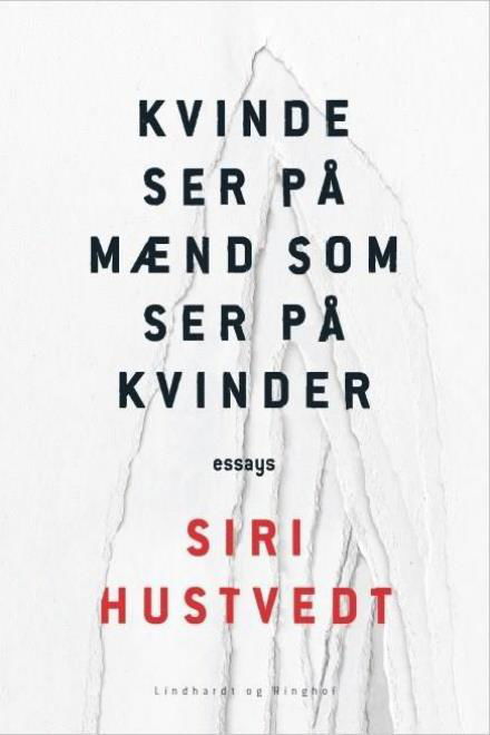 En kvinde ser på mænd der ser på kvinder - Siri Hustvedt - Bøger - Lindhardt og Ringhof - 9788711565384 - 21. august 2017