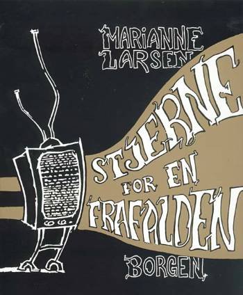 Cover for Marianne Larsen · Stjerne for en frafalden (Sewn Spine Book) [1. Painos] (2006)