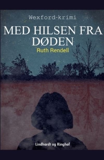 Cover for Ruth Rendell · Wexfordserien: Med hilsen fra døden (Sewn Spine Book) [2.º edición] (2018)