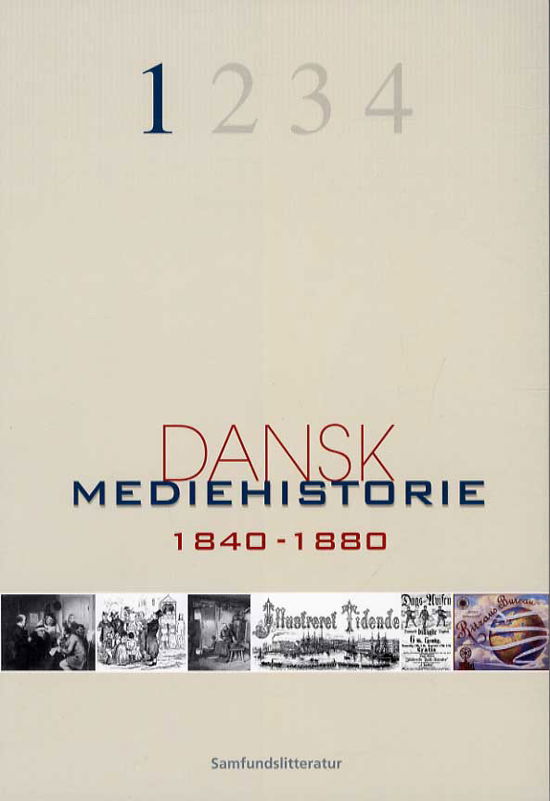 Dansk mediehistorie Mediernes forhistorie og 1840-1880 - Klaus Bruhn Jensen (red.) - Bøger - Samfundslitteratur - 9788759309384 - 31. oktober 2001