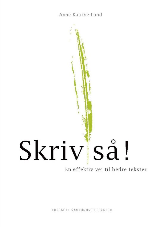 Cover for Anne Katrine Lund · Skriv så! (Sewn Spine Book) [1th edição] (2007)