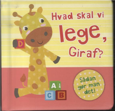 Den lille giraf 1-4: Hvad skal vi lege, Giraf? -  - Livres - Forlaget Bolden - 9788771064384 - 1 septembre 2014