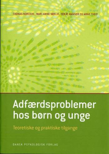 Cover for Thomas Nordahl, Mari-Anne Sørli, Terje Manger, Arne Tveit · Adfærdsproblemer hos børn og unge (Sewn Spine Book) [1.º edición] (2008)