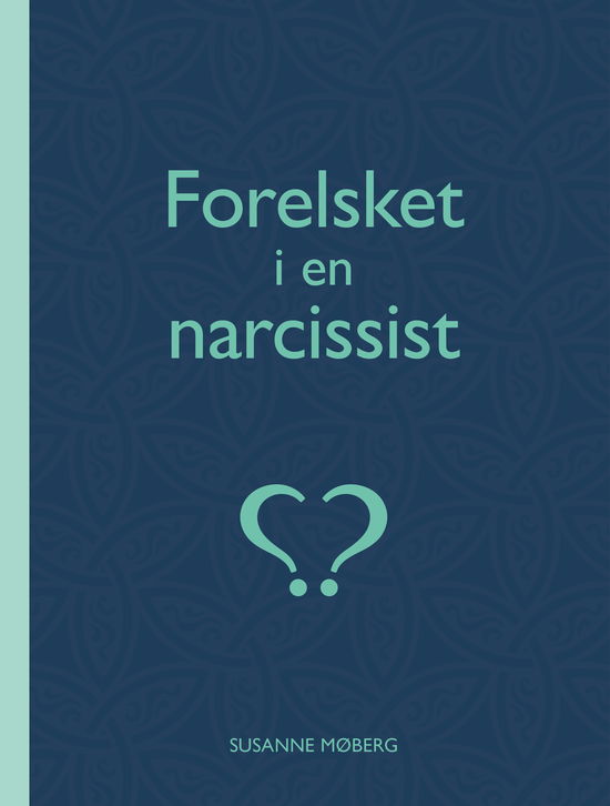 Cover for Susanne Møberg · Forelsket i en narcissist (Hæftet bog) [1. udgave] (2017)