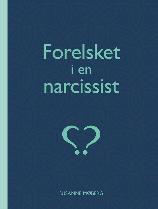 Cover for Susanne Møberg · Forelsket i en narcissist (Heftet bok) [1. utgave] (2017)