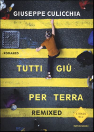 Cover for Giuseppe Culicchia · Tutti giu per terra - Remixed (Paperback Book) (2014)