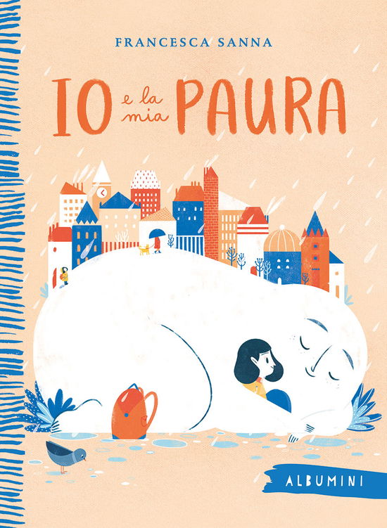 Cover for Francesca Sanna · Io E La Mia Paura. Ediz. A Colori (Buch)