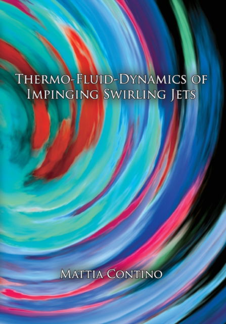 Cover for Mattia Contino · Thermo-fluid-dynamics of impinging swirling jets (Taschenbuch) (2019)